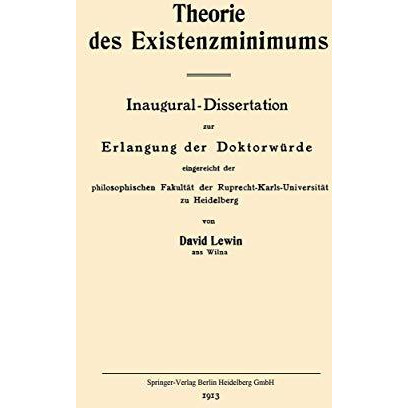 Theorie des Existenzminimums: Inaugural-Dissertation zur Erlangung der Doktorw?r [Paperback]