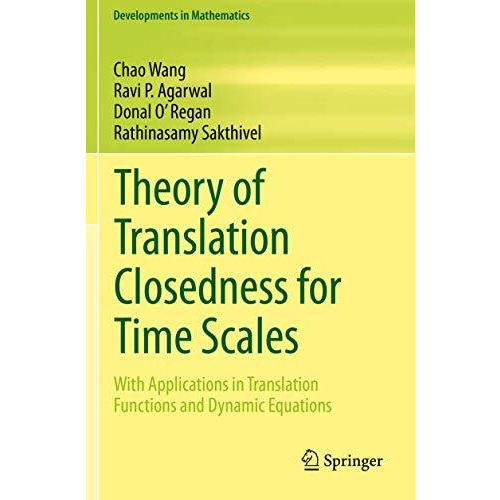 Theory of Translation Closedness for Time Scales: With Applications in Translati [Paperback]