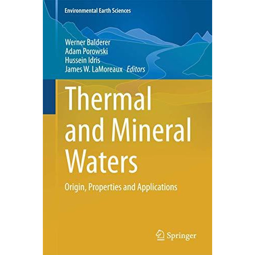 Thermal and Mineral Waters: Origin, Properties and Applications [Hardcover]