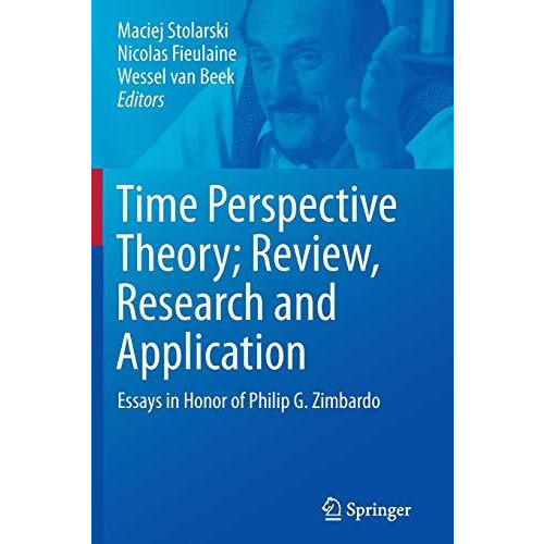 Time Perspective Theory; Review, Research and Application: Essays in Honor of Ph [Paperback]