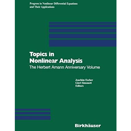 Topics in Nonlinear Analysis: The Herbert Amann Anniversary Volume [Hardcover]