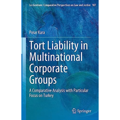 Tort Liability in Multinational Corporate Groups: A Comparative Analysis with Pa [Hardcover]