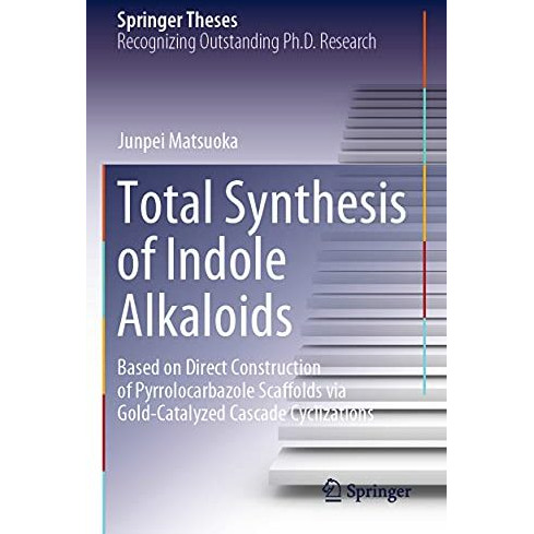 Total Synthesis of Indole Alkaloids: Based on Direct Construction of Pyrrolocarb [Paperback]