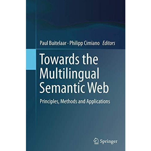 Towards the Multilingual Semantic Web: Principles, Methods and Applications [Paperback]