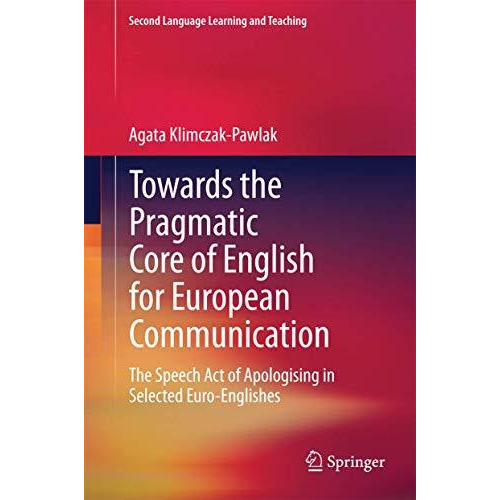 Towards the Pragmatic Core of English for European Communication: The Speech Act [Hardcover]