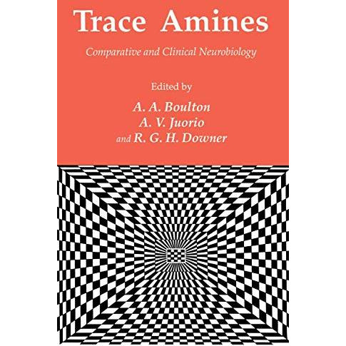 Trace Amines: Comparative and Clinical Neurobiology [Paperback]