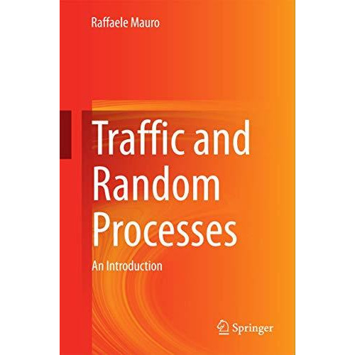 Traffic and Random Processes: An Introduction [Hardcover]