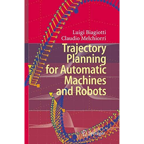 Trajectory Planning for Automatic Machines and Robots [Hardcover]