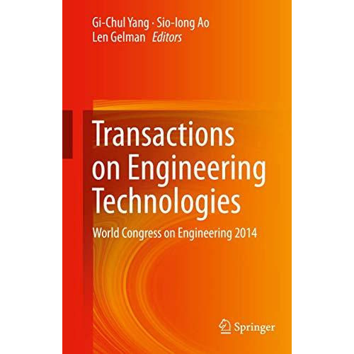 Transactions on Engineering Technologies: World Congress on Engineering 2014 [Hardcover]