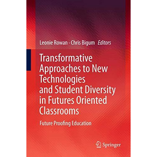 Transformative Approaches to New Technologies and Student Diversity in Futures O [Paperback]