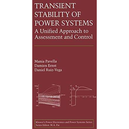 Transient Stability of Power Systems: A Unified Approach to Assessment and Contr [Hardcover]