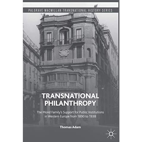 Transnational Philanthropy: The Mond Familys Support for Public Institutions in [Paperback]