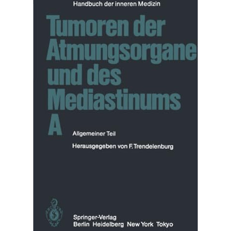 Tumoren der Atmungsorgane und des Mediastinums A: Allgemeiner Teil [Paperback]