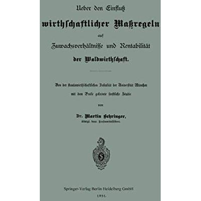 Ueber den Einflu? wirthschaftlicher Ma?regeln auf Zuwachsverh?ltnisse und Rentab [Paperback]