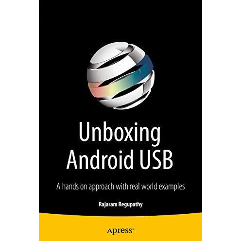 Unboxing Android USB: A hands on approach with real world examples [Paperback]