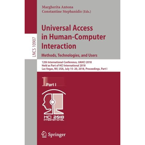 Universal Access in Human-Computer Interaction. Methods, Technologies, and Users [Paperback]