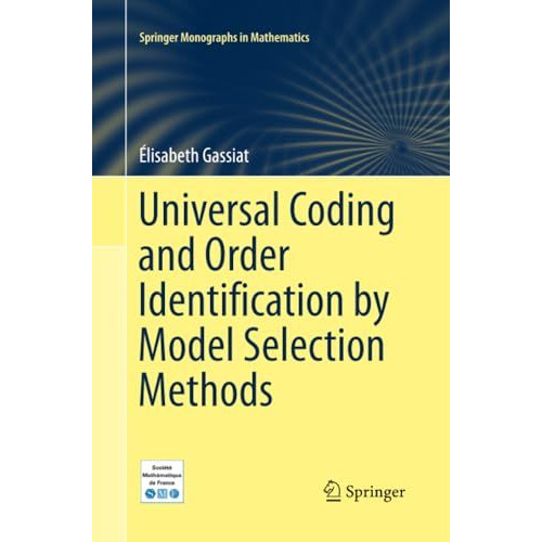 Universal Coding and Order Identification by Model Selection Methods [Paperback]