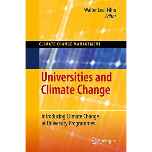 Universities and Climate Change: Introducing Climate Change to University Progra [Hardcover]