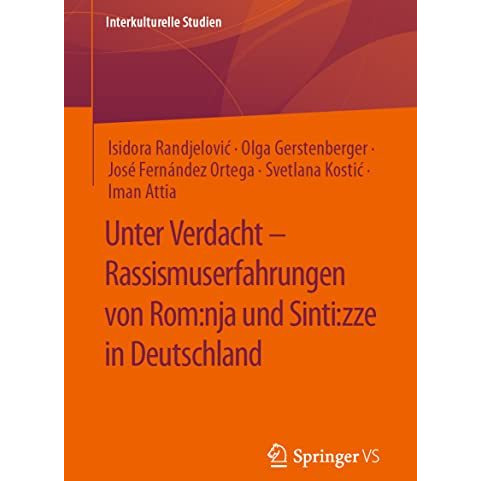 Unter Verdacht  Rassismuserfahrungen von Rom:nja und Sinti:zze in Deutschland [Paperback]