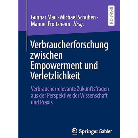 Verbraucherforschung zwischen Empowerment und Verletzlichkeit: Verbraucherreleva [Paperback]