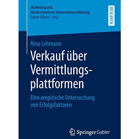 Verkauf ?ber Vermittlungsplattformen: Eine empirische Untersuchung von Erfolgsfa [Paperback]