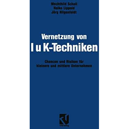 Vernetzung von IuK-Techniken: Chancen und Risiken der Informations- und Kommunik [Paperback]