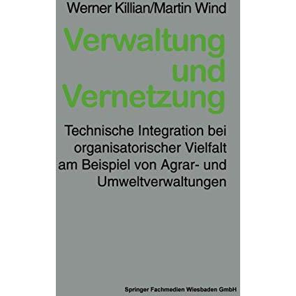 Verwaltung und Vernetzung: Technische Integration bei organisatorischer Vielfalt [Paperback]