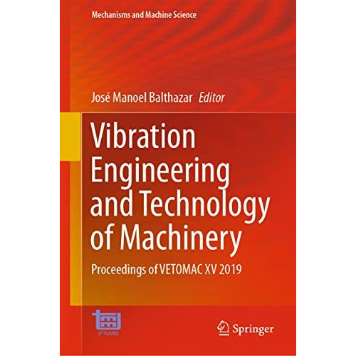 Vibration Engineering and Technology of Machinery: Proceedings of VETOMAC XV 201 [Hardcover]