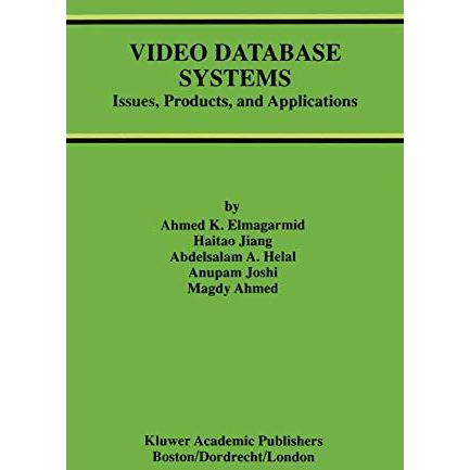 Video Database Systems: Issues, Products and Applications [Paperback]