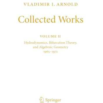 Vladimir I. Arnold - Collected Works: Hydrodynamics, Bifurcation Theory, and Alg [Paperback]