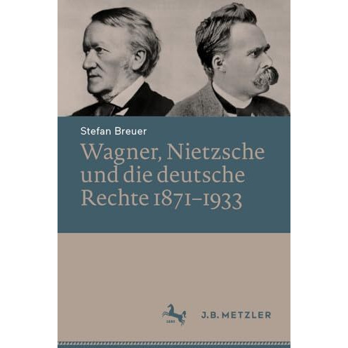 Wagner, Nietzsche und die deutsche Rechte 18711933 [Hardcover]