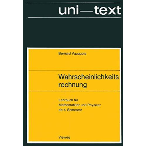 Wahrscheinlichkeitsrechnung: Lehrbuch f?r Mathematiker und Physiker ab 4. Semest [Paperback]