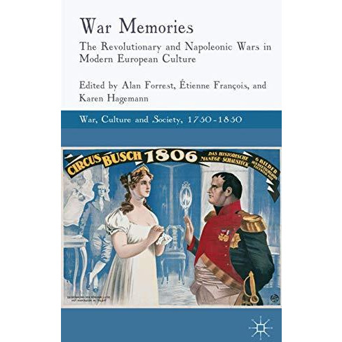 War Memories: The Revolutionary and Napoleonic Wars in Modern European Culture [Hardcover]