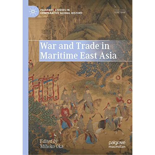 War and Trade in Maritime East Asia [Hardcover]