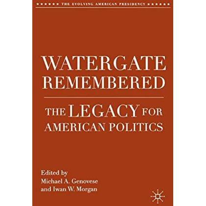 Watergate Remembered: The Legacy for American Politics [Paperback]