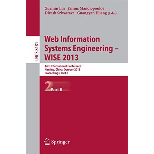 Web Information Systems Engineering -- WISE 2013: 14th International Conference, [Paperback]