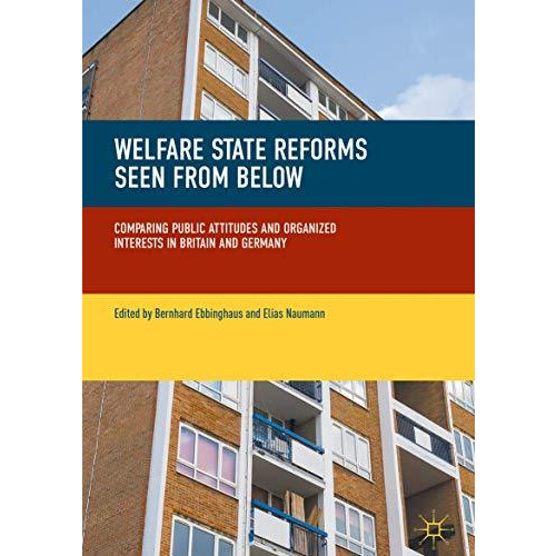 Welfare State Reforms Seen from Below: Comparing Public Attitudes and Organized  [Hardcover]