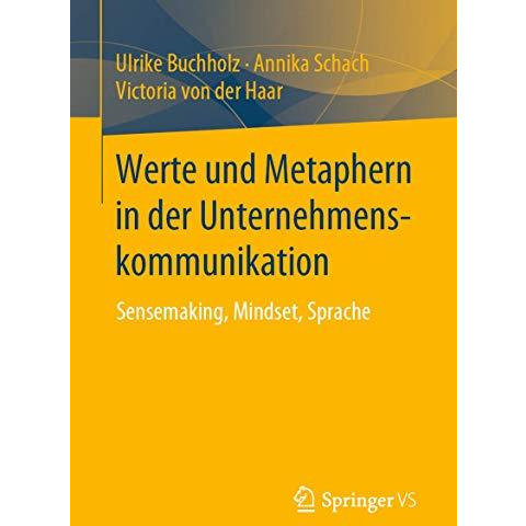 Werte und Metaphern in der Unternehmenskommunikation: Sensemaking, Mindset, Spra [Paperback]