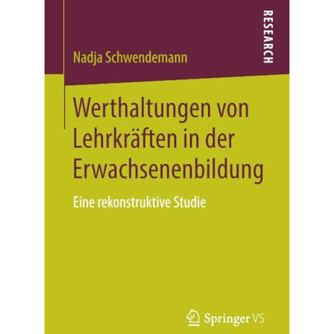 Werthaltungen von Lehrkr?ften in der Erwachsenenbildung: Eine rekonstruktive Stu [Paperback]