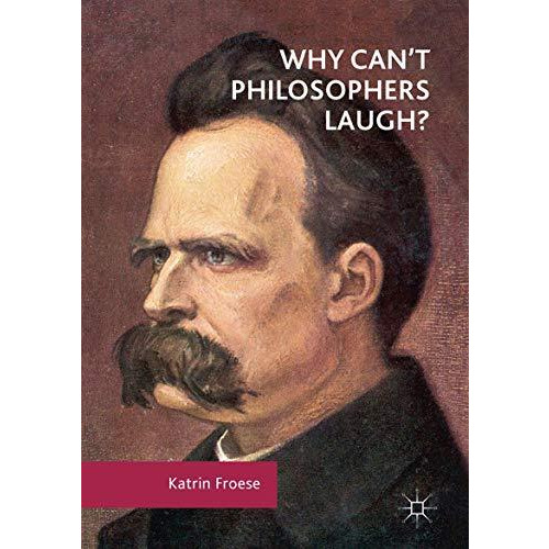 Why Can't Philosophers Laugh? [Paperback]