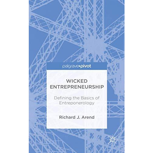 Wicked Entrepreneurship: Defining the Basics of Entreponerology [Hardcover]