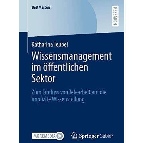 Wissensmanagement im ?ffentlichen Sektor: Zum Einfluss von Telearbeit auf die im [Paperback]