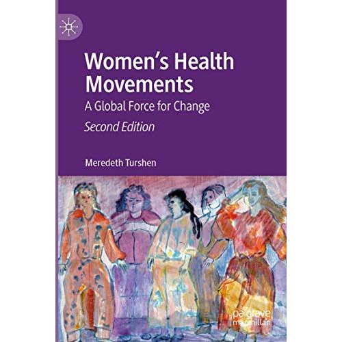 Womens Health Movements: A Global Force for Change [Paperback]