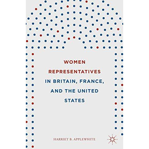 Women Representatives in Britain, France, and the United States [Hardcover]