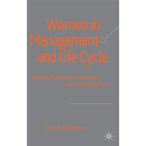 Women in Management and Life Cycle: Aspects that Limit or Promote Getting to the [Hardcover]