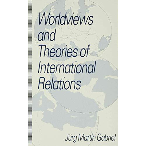 Worldviews and Theories of International Relations [Paperback]