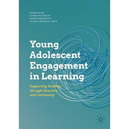 Young Adolescent Engagement in Learning: Supporting Students through Structure a [Hardcover]