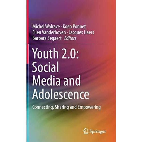 Youth 2.0: Social Media and Adolescence: Connecting, Sharing and Empowering [Hardcover]