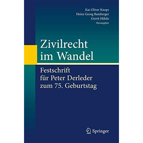 Zivilrecht im Wandel: Festschrift f?r Peter Derleder zum 75. Geburtstag [Hardcover]