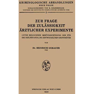 Zur Frage der Zul?ssigkeit ?rztlicher Experimente: Unter Besonderer Ber?cksichti [Paperback]